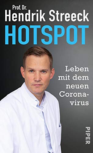 Streeck, Prof. Dr. Hendrik - Hotspot: Leben mit dem neuen Coronavirus