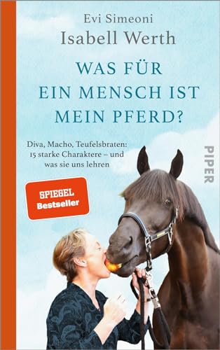 Werth, Isabell, Simeoni, Evi - Was für ein Mensch ist mein Pferd?: Diva, Macho, Teufelsbraten: 15 starke Charaktere – und was sie uns lehren