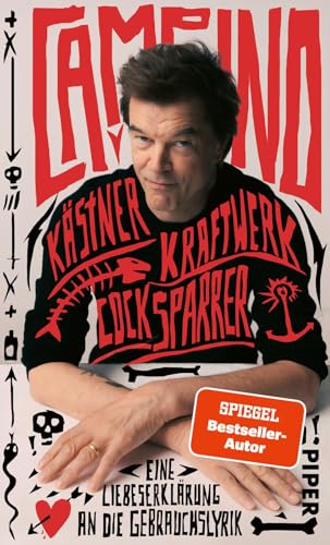 Campino - Kästner, Kraftwerk, Cock Sparrer: Eine Liebeserklärung an die Gebrauchslyrik