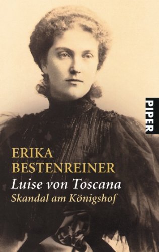 - Luise von Toscana: Skandal am Königshof