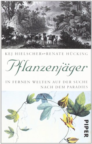  - Pflanzenjäger: In fernen Welten auf der Suche nach dem Paradies