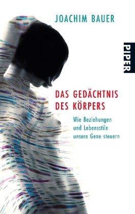 - Das Gedächtnis des Körpers: Wie Beziehungen und Lebensstile unsere Gene steuern