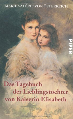 - Das Tagebuch der Lieblingstochter von Kaiserin Elisabeth 1878-1899: Herausgegeben von Martha und Horst Schad
