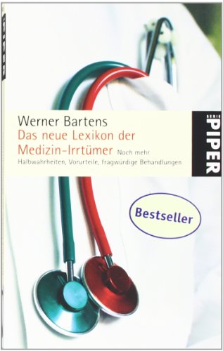  - Das neue Lexikon der Medizin-Irrtümer: Noch mehr Halbwahrheiten, Vorurteile, fragwürdige Behandlungen