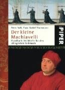 - Der kleine Machiavelli: Handbuch der Macht für den alltäglichen Gebrauch