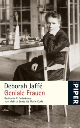 - Geniale Frauen: Berühmte Erfinderinnen von Melitta Bentz bis Marie Curie: Berühmte Erfindungen von Melitta Bentz bis Maria Curie