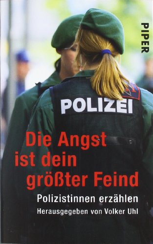 - Die Angst ist dein größter Feind: Polizistinnen erzählen