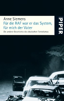  - Für die RAF war er das System, für mich der Vater: Die andere Geschichte des deutschen Terrorismus