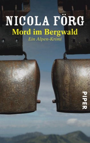  - Mord im Bergwald: Ein Alpen-Krimi