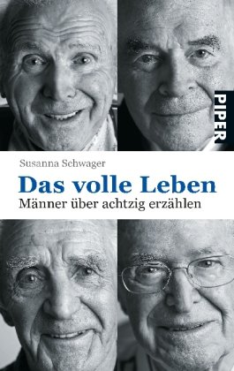 - Das volle Leben: Männer über achtzig erzählen