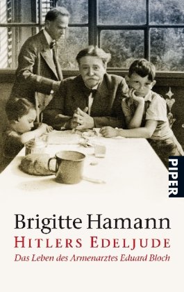 - Hitlers Edeljude: Das Leben des Armenarztes Eduard Bloch