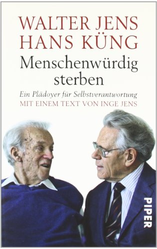 - Menschenwürdig sterben: Ein Plädoyer für Selbstverantwortung