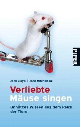  - Verliebte Mäuse singen: Unnützes Wissen aus dem Reich der Tiere