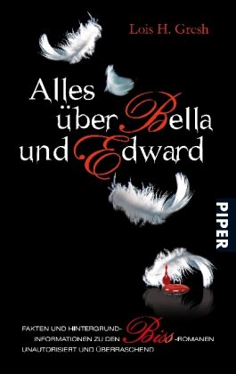 - Alles über Bella und Edward: Hintergründe, Fakten und Informationen zu den Biss-Romanen<BR>Unautorisiert und überraschend: Hintergründe, Fakten und ... Biss-Romanen. Unautorisiert und überraschend