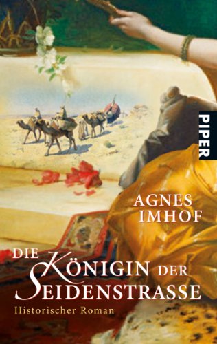- Die Königin der Seidenstraße: Historischer Roman