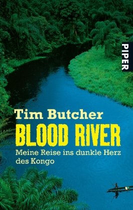 - Blood River: Meine Reise ins dunkle Herz des Kongo