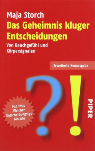  - Das Geheimnis kluger Entscheidungen: Überarbeitete und erweiterte Neuausgabe: Von Bauchgefühl und Körpersignalen