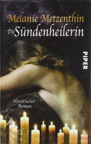 - Die Sündenheilerin: Historischer Roman (Sündenheilerin-Reihe)