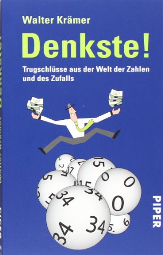 - Denkste!: Trugschlüsse aus der Welt der Zahlen und des Zufalls
