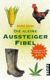  - Hollerbusch statt Hindukusch. Neues von der Aussteigerfront