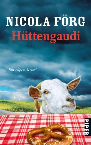  - Hüttengaudi: Ein Alpen-Krimi