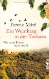  - Die Hügel der Toskana: Mein neues Leben in einem alten Land