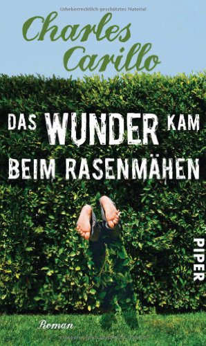 - Das Wunder kam beim Rasenmähen: Roman