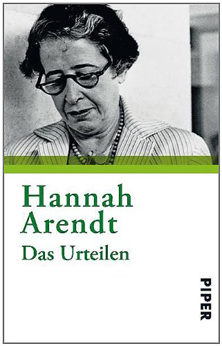 - Das Urteilen: Texte zu Kants Politischer Philosophie - Dritter Teil zu 'Vom Leben des Geistes'
