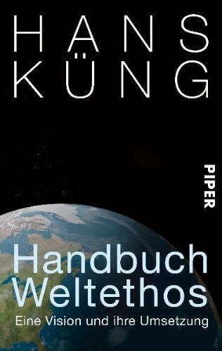  - Handbuch Weltethos: Eine Vision und ihre Umsetzung