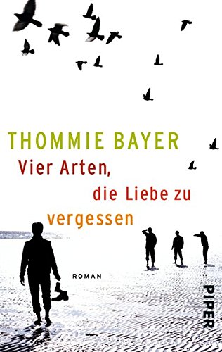- Vier Arten, die Liebe zu vergessen: Roman