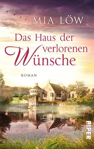  - Das Haus der verlorenen Wünsche: Roman