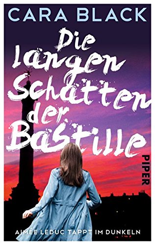 - Die langen Schatten der Bastille: Aimée Leduc tappt im Dunkeln (Aimée-Leduc-Reihe, Band 2)