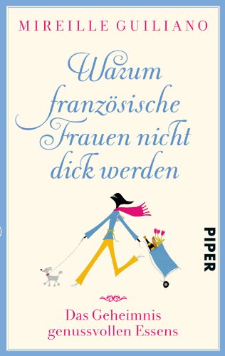 - Warum französische Frauen nicht dick werden: Das Geheimnis genussvollen Essens