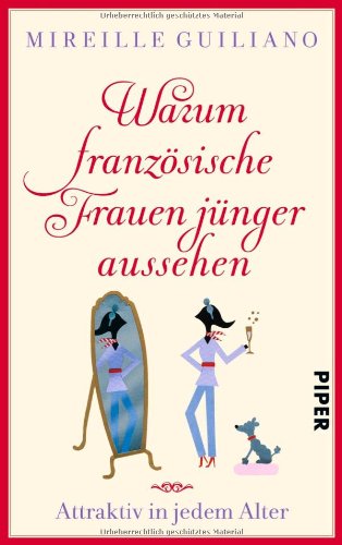  - Warum französische Frauen jünger aussehen: Attraktiv in jedem Alter