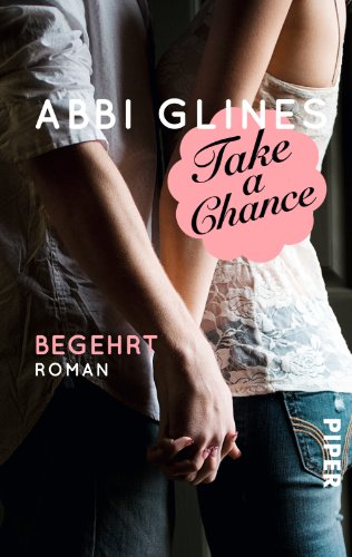 - Take a Chance - Begehrt: Roman: (Chance-Reihe)