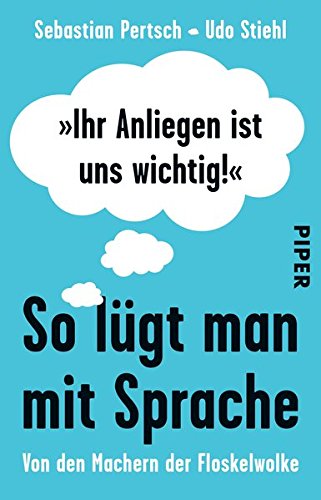 - »Ihr Anliegen ist uns wichtig!«: So lügt man mit Sprache