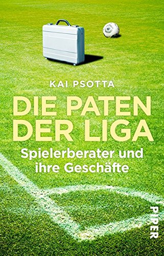  - Die Paten der Liga: Spielerberater und ihre Geschäfte