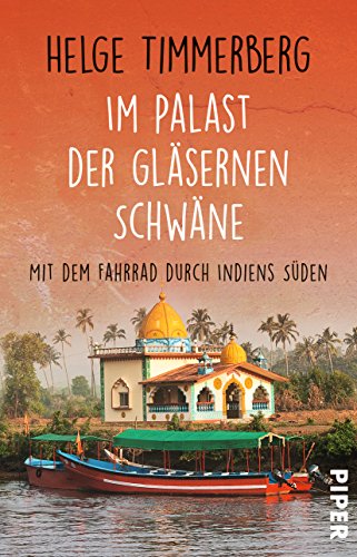  - Im Palast der gläsernen Schwäne: Mit dem Fahrrad durch Indiens Süden