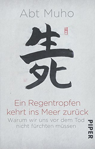 Muho - Ein Regentropfen kehrt ins Meer zurück: Warum wir uns vor dem Tod nicht fürchten müssen