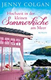  - Die kleine Sommerküche am Meer: Roman (Floras Küche, Band 1)