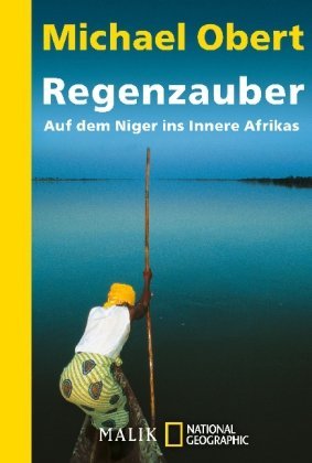 - Regenzauber: Auf dem Niger ins innere Afrikas