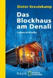  - Blockhausleben: Ein Jahr in der Wildnis Kanadas