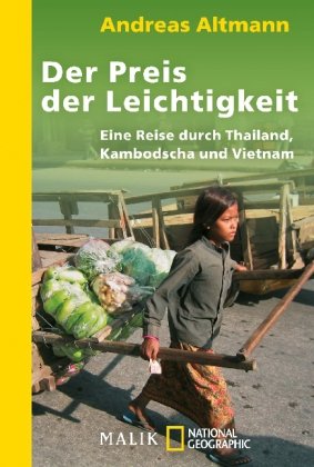 - Der Preis der Leichtigkeit: Eine Reise durch Thailand, Kambodscha und Vietnam