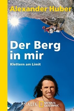 - Der Berg in mir: Klettern am Limit
