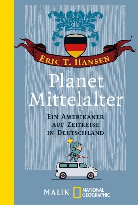 - Planet Mittelalter: Ein Amerikaner auf Zeitreise in Deutschland