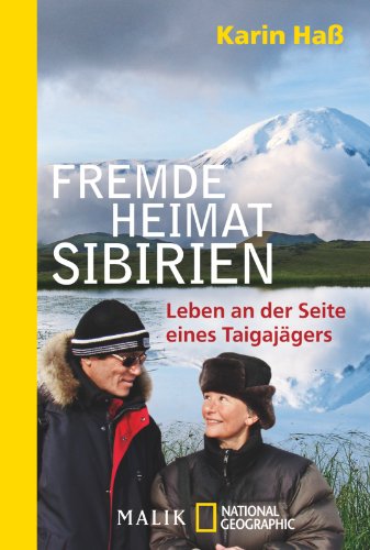 - Fremde Heimat Sibirien: Leben an der Seite eines Taigajägers