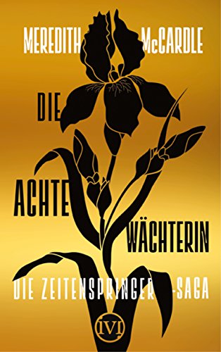  - Die achte Wächterin: Die Zeitenspringer-Saga 1