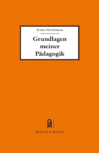 - Grundlagen meiner Pädagogik: Und weitere Aufsätze zur Anthropologie und Didaktik