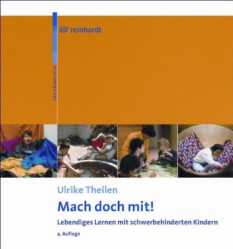  - Mach doch mit! Lebendiges Lernen mit schwerbehinderten Kindern