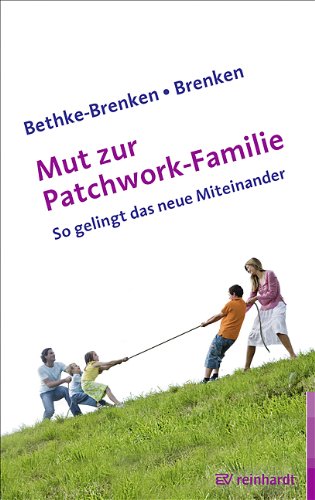 - Mut zur Patchwork-Familie: So gelingt das neue Miteinander